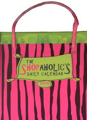 The Shopaholic's Daily Calendar 2005