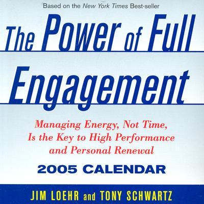 The Power of Full Engagement 2005 Calendar