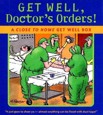 Get Well, Doctor's Orders!