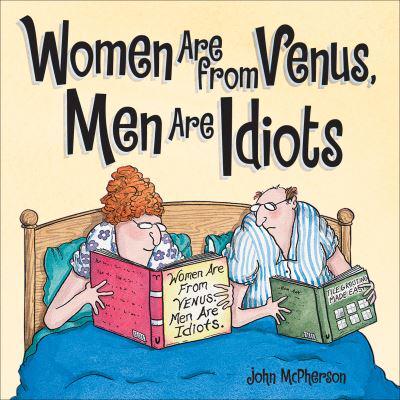Women Are from Venus, Men Are Idiots