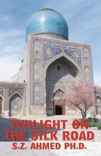 Twilight on the Silk Road