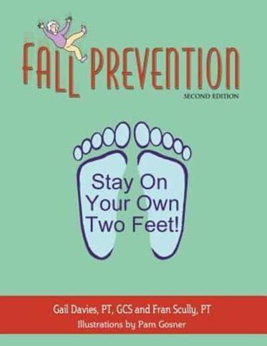 Fall Prevention: Stay On Your Own Two Feet!
