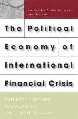 The Political Economy of International Financial Crisis