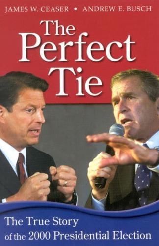 The Perfect Tie: The True Story of the 2000 Presidential Election