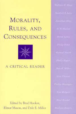Morality, Rules, and Consequences