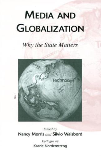 Media and Globalization: Why the State Matters