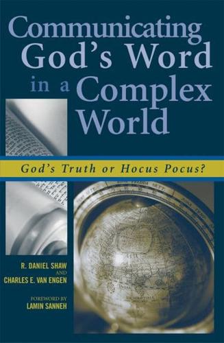Communicating God's Word in a Complex World: God's Truth or Hocus Pocus?