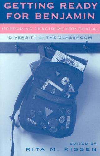 Getting Ready for Benjamin: Preparing Teachers for Sexual Diversity in the Classroom