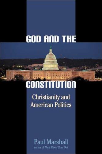 God and the Constitution: Christianity and American Politics