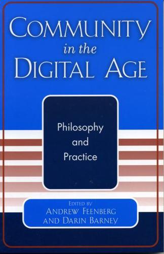 Community in the Digital Age: Philosophy and Practice