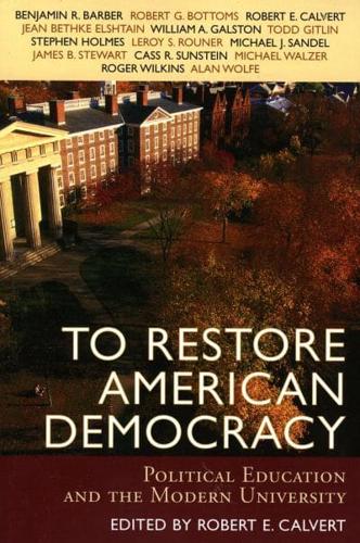 To Restore American Democracy: Political Education and the Modern University