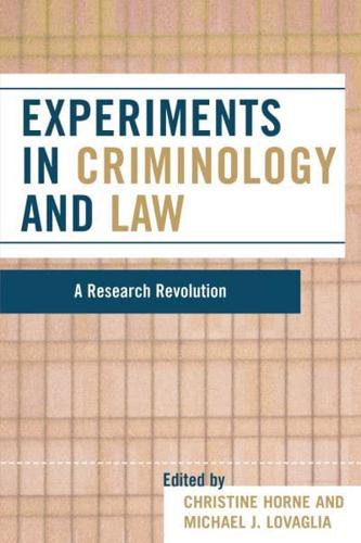 Experiments in Criminology and Law: A Research Revolution
