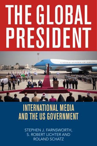 The Global President: International Media and the US Government