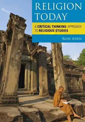 Religion Today: A Critical Thinking Approach to Religious Studies