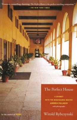 The Perfect House: A Journey with Renaissance Master Andrea Palladio