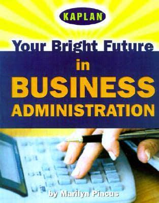 Your Bright Future in Business Administration