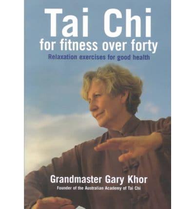 Tai Chi for Fitness Over Forty