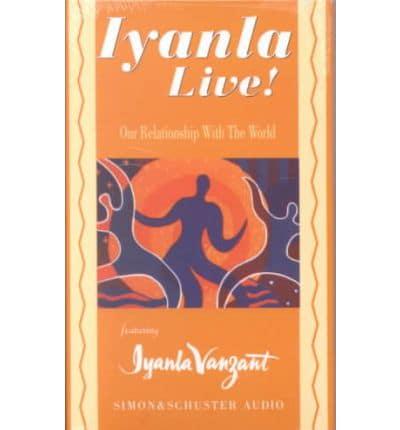 Iyanla Live! Our Relationship With the World