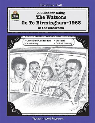 A Guide for Using the Watsons Go to Birmingham - 1963 in the Classroom