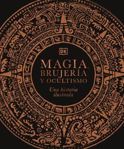 Magia, Brujería Y Ocultismo (A History of Magic, Witchcraft and the Occult)