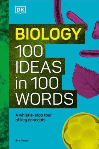 Biology 100 Ideas in 100 Words