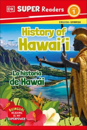 DK Super Readers Level 1 Bilingual History of Hawai'i - La Historia De Hawái