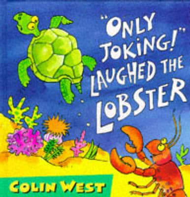 "Only Joking!" Laughed the Lobster