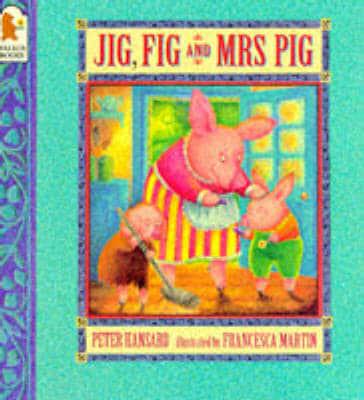 Jig, Fig and Mrs Pig