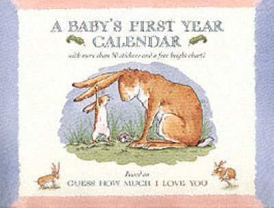 Guess How Much I Love You. Baby Calendar