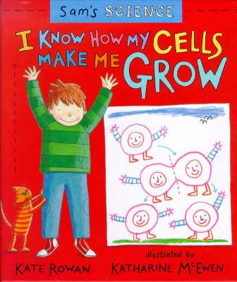 I Know How My Cells Make Me Grow
