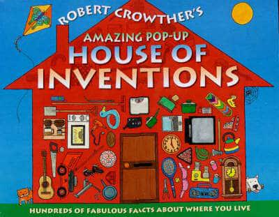 Robert Crowther's Amazing Pop-Up House of Inventions