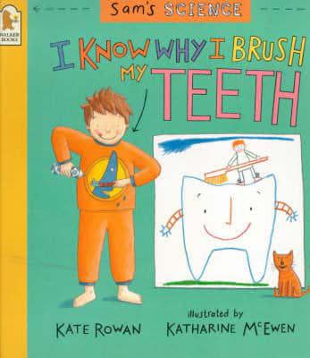 I Know Why I Brush My Teeth