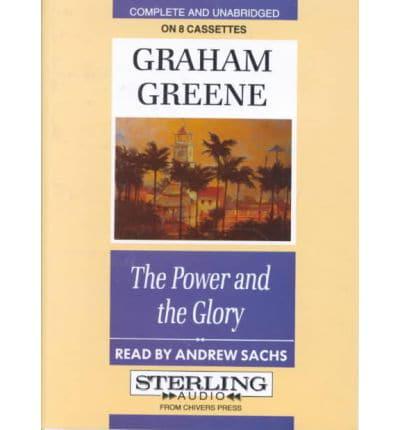 The Power and the Glory. Complete & Unabridged