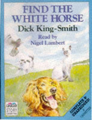 Find the White Horse. Complete & Unabridged