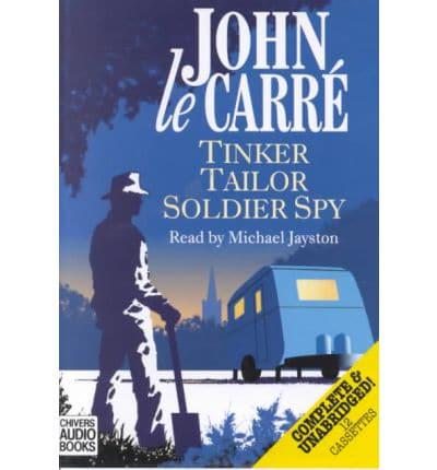 Tinker Tailor Soldier Spy. Complete & Unabridged