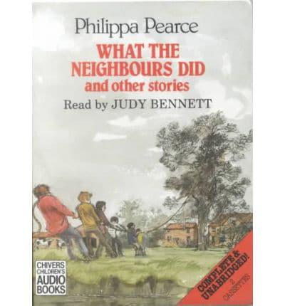 What the Neighbours Did and Other Stories. Complete & Unabridged