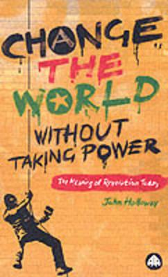 Change the World Without Taking Power