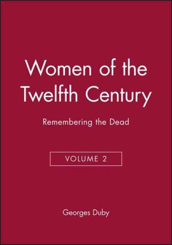 Women of the Twelfth Century. Vol. 2 Remembering the Dead