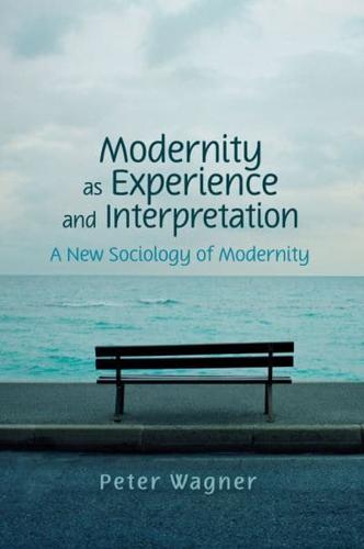 Modernity as Experience and Interpretation