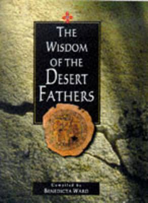The Wisdom of the Desert Fathers