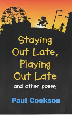 Staying Out Late, Playing Out Late and Other Poems