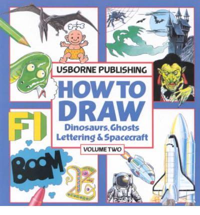 How to Draw Dinosaurs, Ghosts, Lettering and Spacecraft