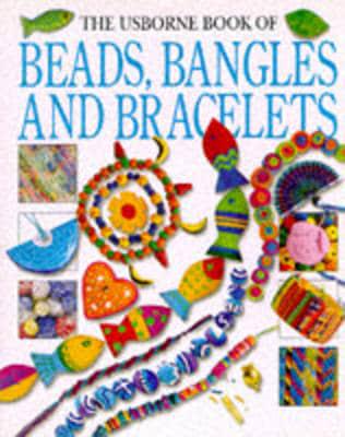Beads, Bangles and Bracelets