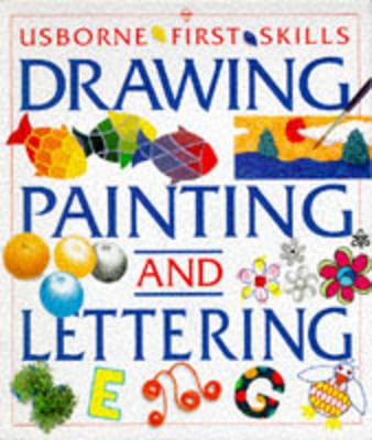 The Usborne Book of Drawing, Painting & Lettering