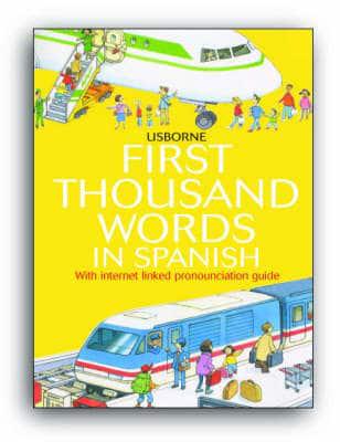 The Usborne Internet-Linked First Thousand Words in Spanish