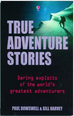 The Usborne Book of True Adventures