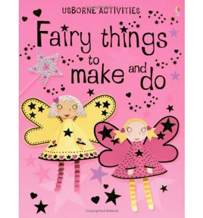Fairy Things to Make and Do