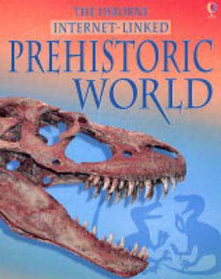 The Usborne Internet-Linked Prehistoric World