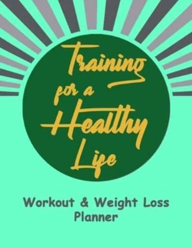 Workout and Weight Loss Planner: Fitness Goals, Workout and Calories Tracker, Inspirational &amp; Motivational Planner
