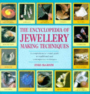 The Encyclopedia of Jewellery Making Techniques
